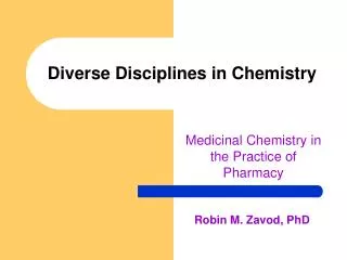 Diverse Disciplines in Chemistry
