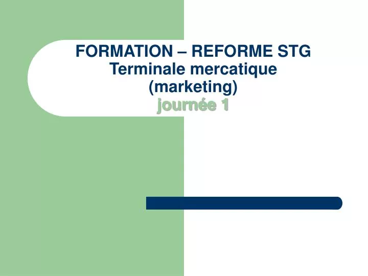 formation reforme stg terminale mercatique marketing journ e 1
