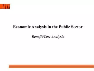 Economic Analysis in the Public Sector Benefit/Cost Analysis