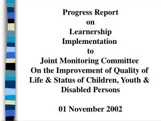 Progress Report on Learnership Implementation to Joint Monitoring Committee On the Improvement of Quality of Life &am
