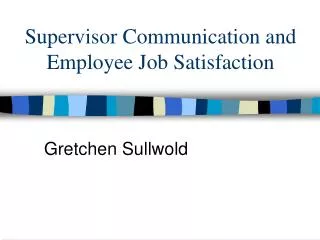Supervisor Communication and Employee Job Satisfaction