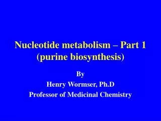 Nucleotide metabolism – Part 1 (purine biosynthesis)