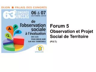 Forum 5 Observation et Projet Social de Territoire (P.S.T.)
