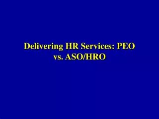 Delivering HR Services: PEO vs. ASO/HRO