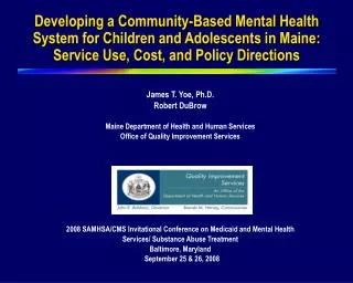 Developing a Community-Based Mental Health System for Children and Adolescents in Maine: Service Use, Cost, and Policy D