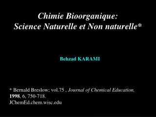 Chimie Bioorganique: Science Naturelle et Non naturelle*