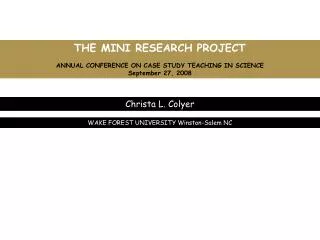 THE MINI RESEARCH PROJECT ANNUAL CONFERENCE ON CASE STUDY TEACHING IN SCIENCE September 27, 2008
