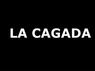 la cagada