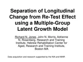 Separation of Longitudinal Change from Re-Test Effect using a Multiple-Group Latent Growth Model