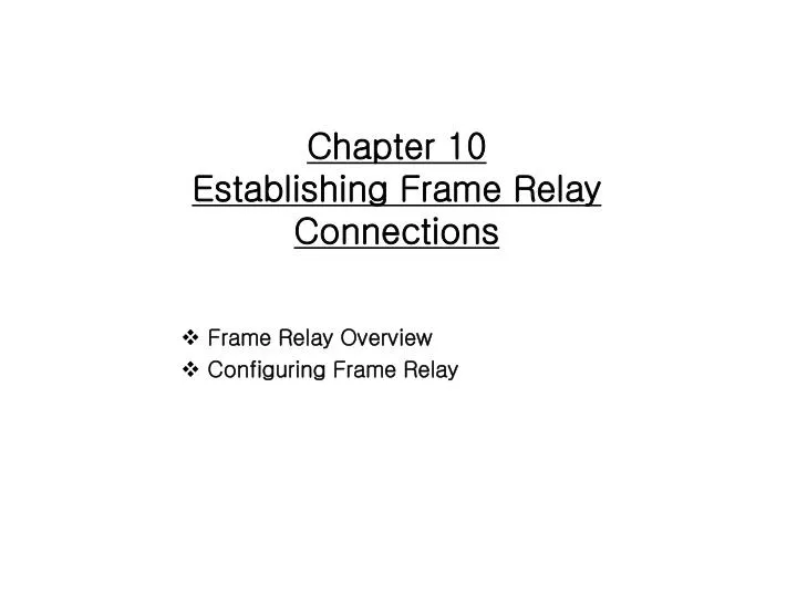 chapter 10 establishing frame relay connections