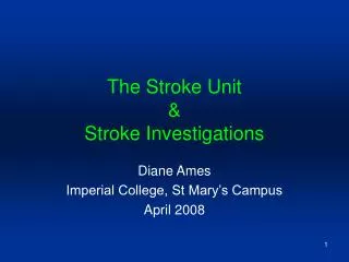The Stroke Unit &amp; Stroke Investigations