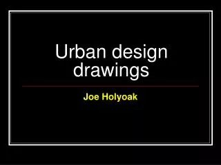 Urban design drawings