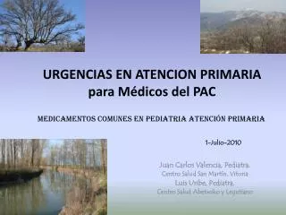 URGENCIAS EN ATENCION PRIMARIA para Médicos del PAC MEDICAMENTOS COMUNES EN PEDIATRIA Atención primaria 1-Julio-2010