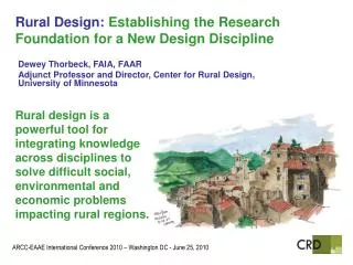 Rural Design: Establishing the Research Foundation for a New Design Discipline Dewey Thorbeck, FAIA, FAAR
