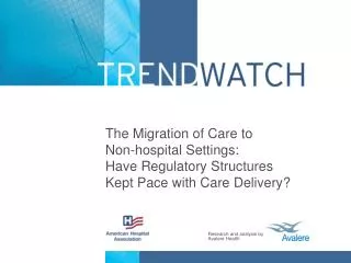 The Migration of Care to Non-hospital Settings: Have Regulatory Structures Kept Pace with Care Delivery?