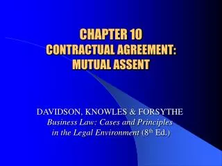 CHAPTER 10 CONTRACTUAL AGREEMENT: MUTUAL ASSENT