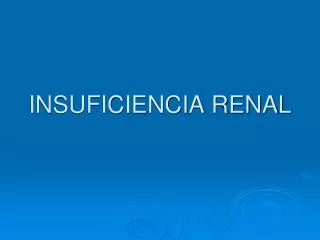 INSUFICIENCIA RENAL