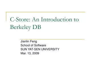 C-Store: An Introduction to Berkeley DB