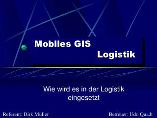 Mobiles GIS 				Logistik