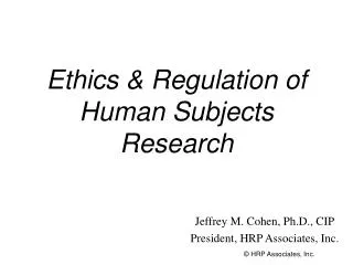 Ethics &amp; Regulation of Human Subjects Research