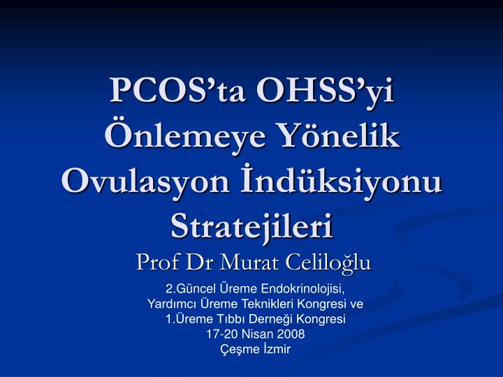 pcos ta ohss yi nlemeye y nelik ovulasyon nd ksiyonu stratejileri