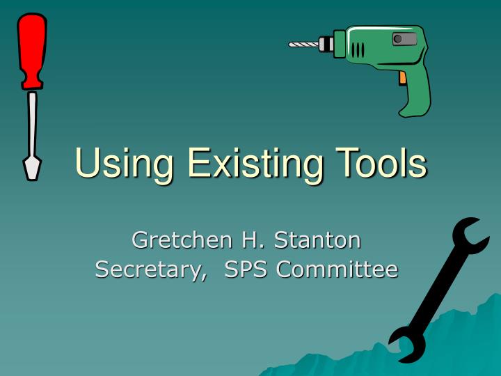 using existing tools