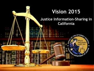 Vision 2015 Justice Information-Sharing in California