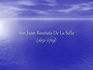 San Juan Bautista De La Salle (1651-1719)