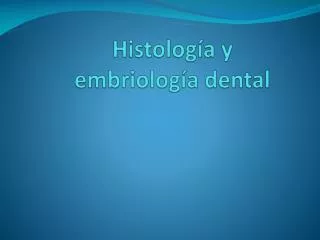Histología y embriología dental