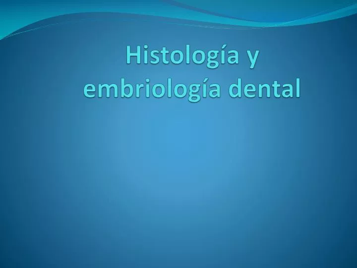 histolog a y embriolog a dental