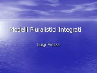 modelli pluralistici integrati