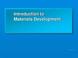 Introduction to Materials Development