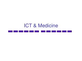 ICT &amp; Medicine
