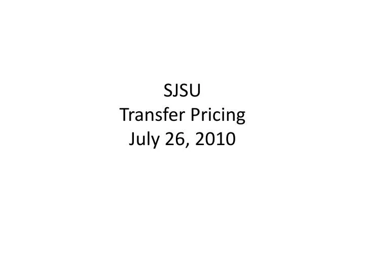 sjsu transfer pricing july 26 2010