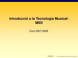 Introducció a la Tecnologia Musical: MIDI