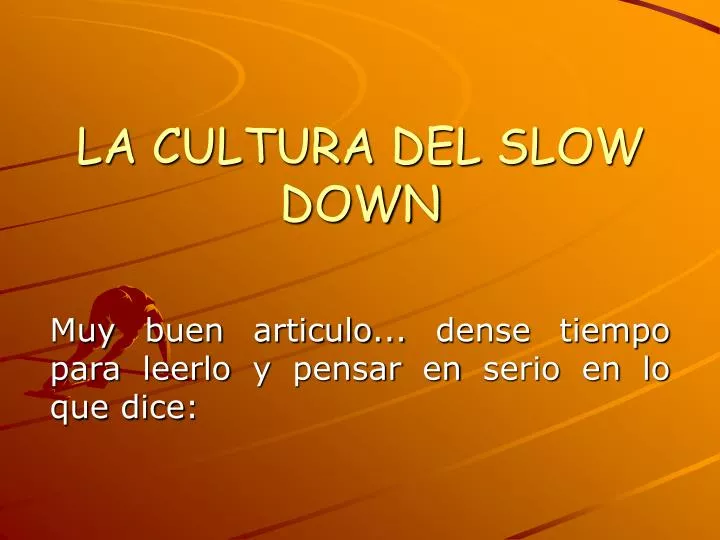 la cultura del slow down