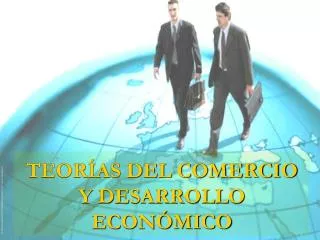 teor as del comercio y desarrollo econ mico