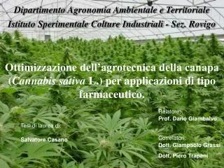 Ottimizzazione dell’agrotecnica della canapa ( Cannabis sativa L.) per applicazioni di tipo farmaceutico.