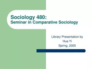 Sociology 480: Seminar in Comparative Sociology