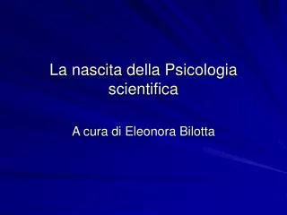 La nascita della Psicologia scientifica