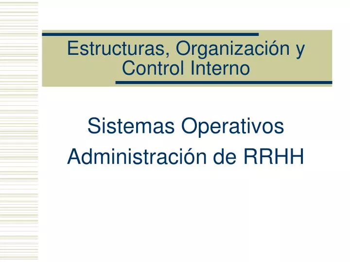 estructuras organizaci n y control interno