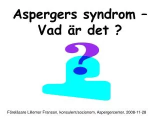 Aspergers syndrom – Vad är det ?
