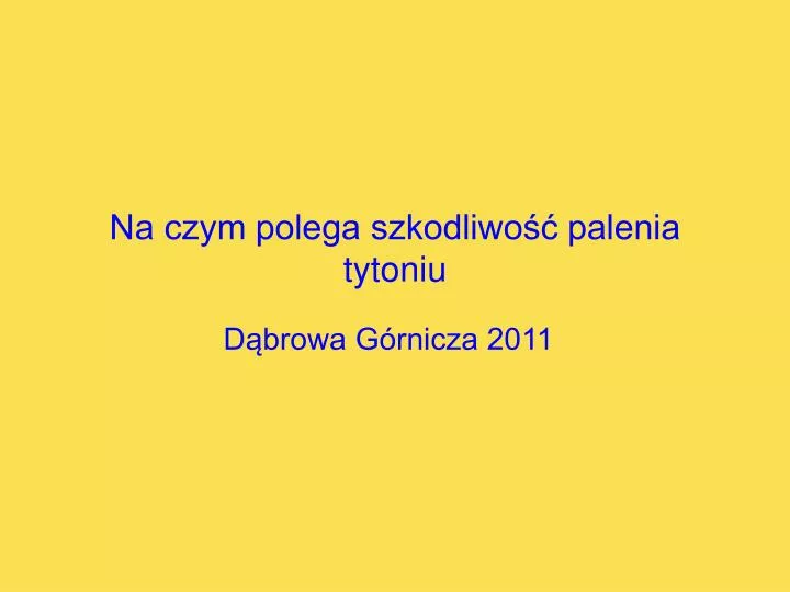 na czym polega szkodliwo palenia tytoniu