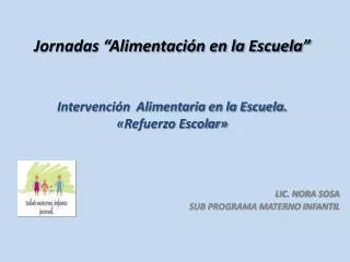 Jornadas “Alimentación en la Escuela” Intervención Alimentaria en la Escuela. «Refuerzo Escolar»