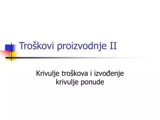 Troškovi proizvodnje II