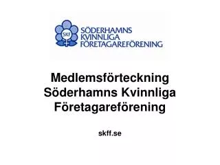Medlemsförteckning Söderhamns Kvinnliga Företagareförening skff.se