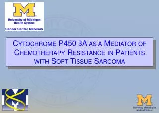 C YTOCHROME P450 3A AS A M EDIATOR OF C HEMOTHERAPY R ESISTANCE IN P ATIENTS WITH S OFT T ISSUE S ARCOMA