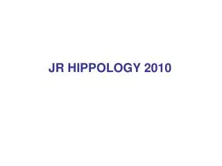 JR HIPPOLOGY 2010