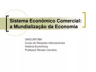 Sistema Econômico Comercial: a Mundialização da Economia