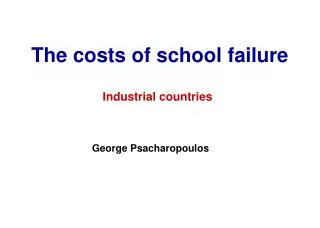 The costs of school failure Industrial countries